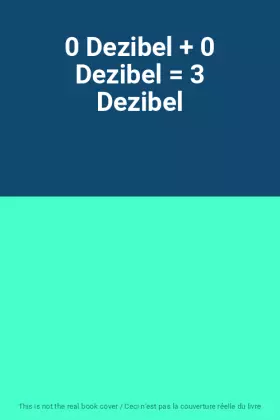 Couverture du produit · 0 Dezibel + 0 Dezibel  3 Dezibel