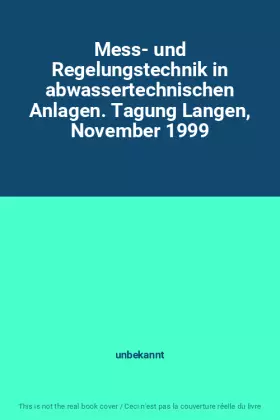 Couverture du produit · Mess- und Regelungstechnik in abwassertechnischen Anlagen. Tagung Langen, November 1999