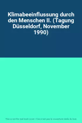 Couverture du produit · Klimabeeinflussung durch den Menschen II. (Tagung Düsseldorf, November 1990)