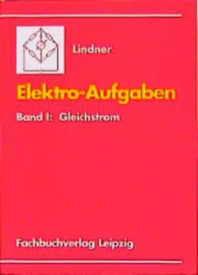 Couverture du produit · Elektroaufgaben, 3 Bde., Bd.1, Gleichstrom: Band I: Gleichstrom