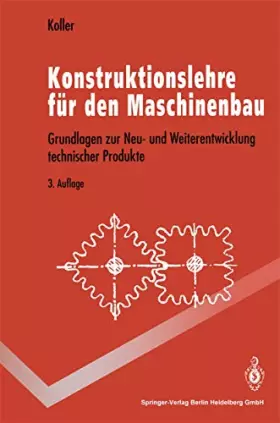 Couverture du produit · Konstruktionslehre für den Maschinenbau: Grundlagen zur Neu- und Weiterentwicklung technischer Produkte mit Beispielen (Springe