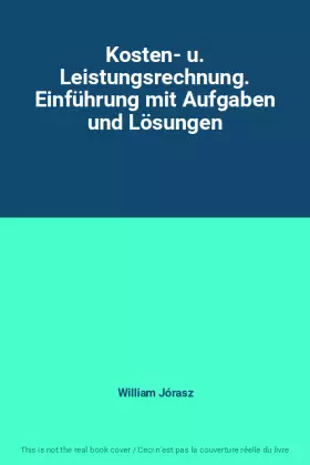 Couverture du produit · Kosten- u. Leistungsrechnung. Einführung mit Aufgaben und Lösungen