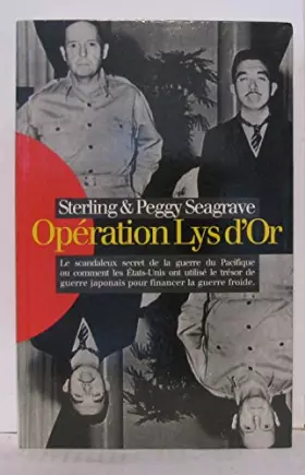 Couverture du produit · Opération Lys d'or : Le scandaleux secret de la guerre du Pacifique ou comment les États-Unis ont utilisé le trésor de guerre j