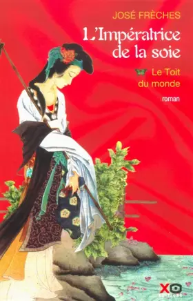 Couverture du produit · L'Impératrice de la Soie, tome 1 : Le Toit du monde
