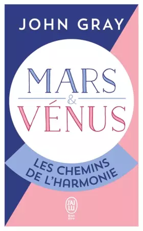 Couverture du produit · Mars et Vénus, les chemins de l'harmonie : Pour mieux comprebdre, accepter et apprécier l'autre sexe