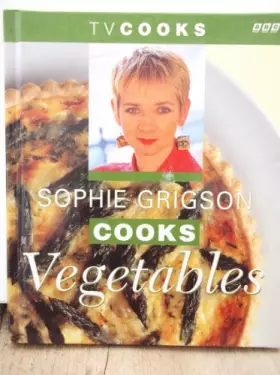 Couverture du produit · Sophie Grigson Cooks Vegetables (TV Cooks)