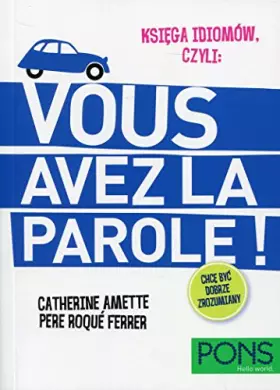 Couverture du produit · Ksiega idiomow, czyli: Vous avez la parole!