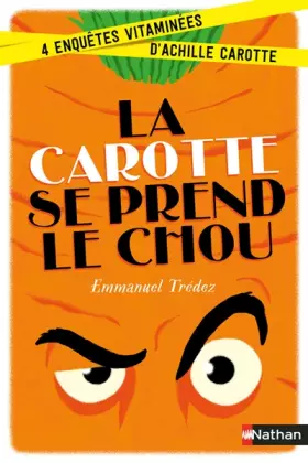Couverture du produit · La carotte se prend le chou Enquête - dès 8 ans
