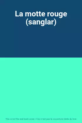 Couverture du produit · La motte rouge (sanglar)