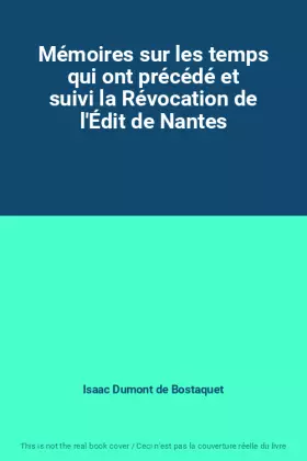Couverture du produit · Mémoires sur les temps qui ont précédé et suivi la Révocation de l'Édit de Nantes