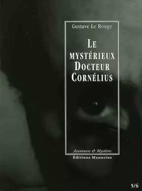 Couverture du produit · Le mystérieux Docteur Cornélius, Tomes 5 et 6 : Le secret de l'île des pendus  Les chevaliers du chloroforme