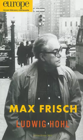 Couverture du produit · Europe, N° 1029-1030, janvier-février 2015 : Max Frisch  Ludwig Hohl