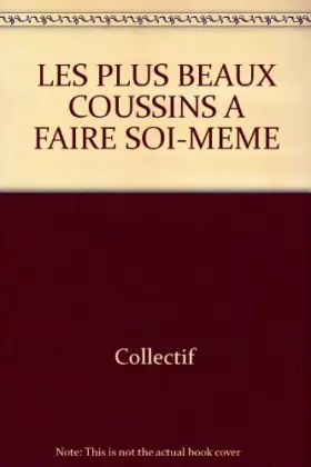 Couverture du produit · LES PLUS BEAUX COUSSINS A FAIRE SOI-MEME