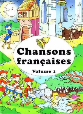 Couverture du produit · CHANSONS FRANCAISES VOLUME 1: AU CLAIR DE LA LUNE, FRERE JACQIES, TROIS JEUNES TAMBOURS...