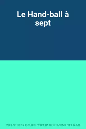 Couverture du produit · Le Hand-ball à sept