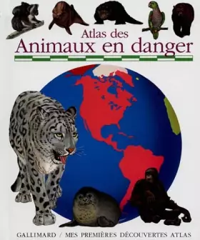Couverture du produit · Atlas des animaux en danger