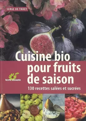Couverture du produit · Cuisine bio pour fruits de saison : 130 Recettes salées et sucrées