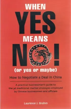 Couverture du produit · When Yes Means No! (or Yes or Maybe): How to Negotiate a Deal in China