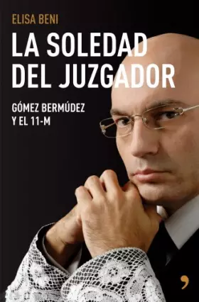 Couverture du produit · La soledad del juzgador: Gomez Bermudez y El 11-M (Artículo 20)