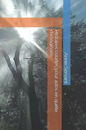 Couverture du produit · Histoires courtes pour ados en quête d'imaginaire (French Edition)