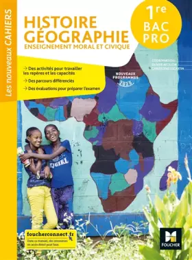 Couverture du produit · Les nouveaux cahiers - HISTOIRE-GEOGRAPHIE-EMC 1re Bac Pro - Ed. 2020 - Livre élève