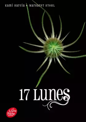 Couverture du produit · Saga sublimes Créatures - Tome 2 - 17 Lunes