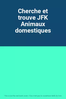 Couverture du produit · Cherche et trouve JFK Animaux domestiques