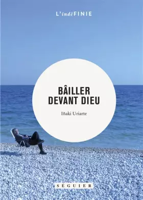 Couverture du produit · Bailler devant Dieu : Journal, 1999-2010
