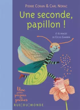 Couverture du produit · Une seconde, papillon !: Et 6 images de Cécile Gambini