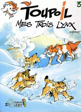 Couverture du produit · Toupoil T03 Mes trois lynx