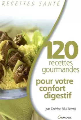 Couverture du produit · 120 recettes gourmandes pour votre confort digestif