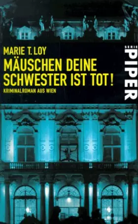 Couverture du produit · Mäuschen, deine Schwester ist tot!: Kriminalroman aus Wien (Piper Taschenbuch)