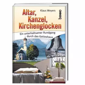 Couverture du produit · Altar, Kanzel, Kirchenglocken: Ein unterhaltsamer Rundgang durch das Gotteshaus
