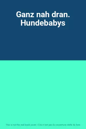 Couverture du produit · Ganz nah dran. Hundebabys