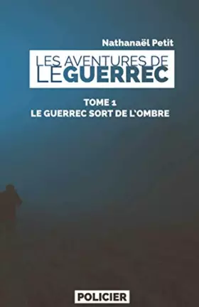 Couverture du produit · LES AVENTURES DE LE GUERREC: LE GUERREC SORT DE L'OMBRE (French Edition)