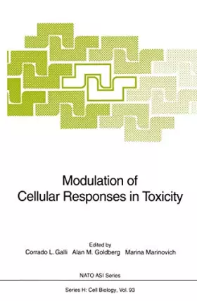 Couverture du produit · Modulation of Cellular Responses in Toxicity: Proceedings of the NATO Advanced Study Institute on the Modulation of Cellular Re