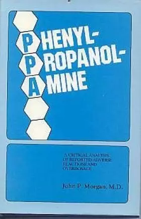 Couverture du produit · Phenylpropanolamine: A Critical Analysis of Reported Adverse Reactions and Overdosage