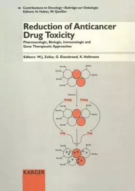 Couverture du produit · Beiträge zur Onkologie /Contributions to Oncology / Reduction of Anticancer Drug Toxicity: Pharmacologic, Biologic, Immunologic