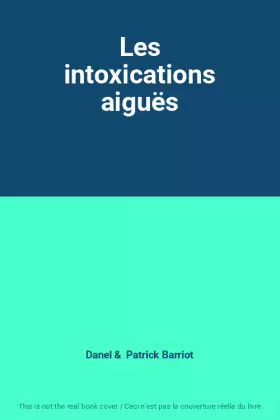 Couverture du produit · Les intoxications aiguës