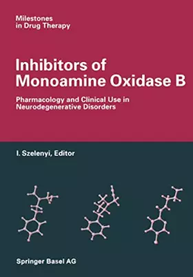 Couverture du produit · Inhibitors of Monoamine Oxidase B: Pharmacology and Clinical Use in Neurodegenerative Disorders (MDT - Milestones in Drug Thera