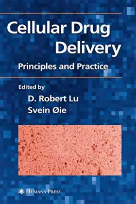 Couverture du produit · Cellular Drug Delivery: Principles and Practice