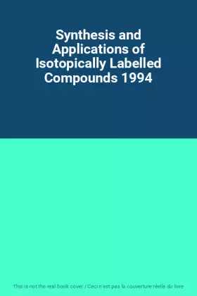 Couverture du produit · Synthesis and Applications of Isotopically Labelled Compounds 1994