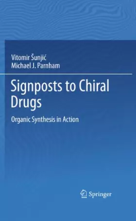 Couverture du produit · Signposts to Chiral Drugs: Organic Synthesis in Action