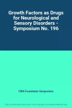 Couverture du produit · Growth Factors as Drugs for Neurological and Sensory Disorders - Symposium No. 196
