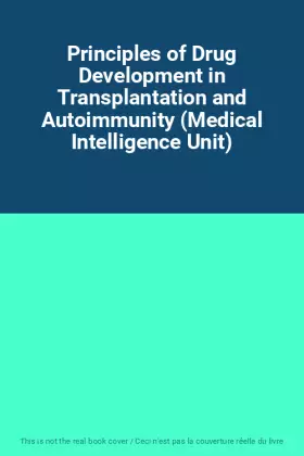 Couverture du produit · Principles of Drug Development in Transplantation and Autoimmunity (Medical Intelligence Unit)