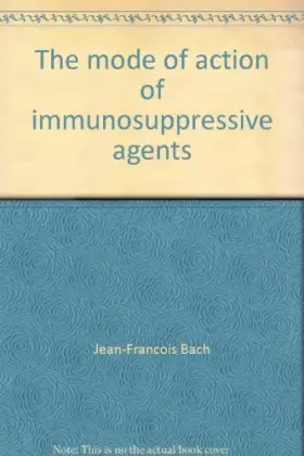 Couverture du produit · The mode of action of immunosuppressive agents (Frontiers of biology  v. 41)