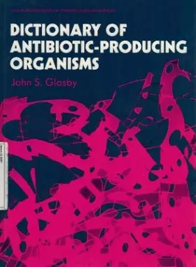 Couverture du produit · Dictionary of Antibiotic-Producing Organisms