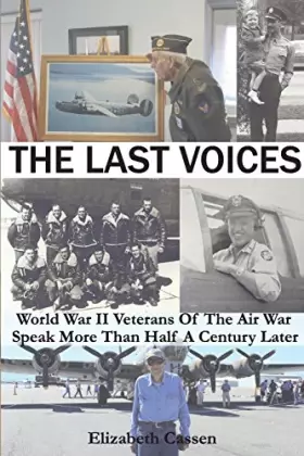 Couverture du produit · The Last Voices: World War II Veterans of the Air War Speak More Than Half A Century Later