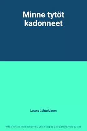 Couverture du produit · Minne tytöt kadonneet