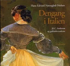 Couverture du produit · Dengang i Italien - H.C. Andersen og guldaldermalerne